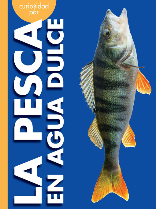 Title details for Curiosidad por la pesca en agua dulce by Rachel Grack - Available